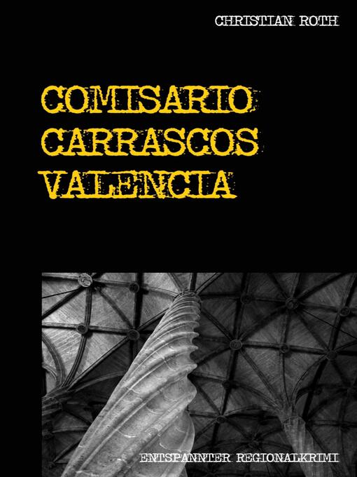 Title details for Comisario Carrascos Valencia by Christian Roth - Available